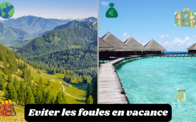 Éviter les cascades de touristes : comment choisir une destination moins fréquentée pour profiter des vacances à son rythme ?